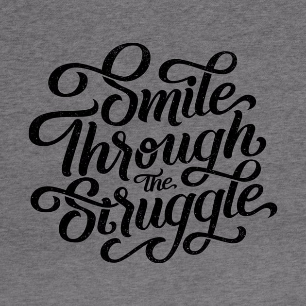 Smile through the struggle by bjornberglund